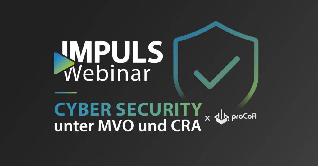 IMPULS-Webinar_Cyber-Security unter MVO und CRA